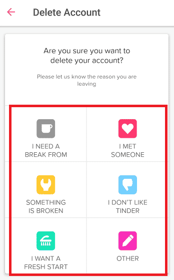 Pilih alasan penghapusan akun Anda. 9 Cara Memperbaiki Tinder Error 40036 Error