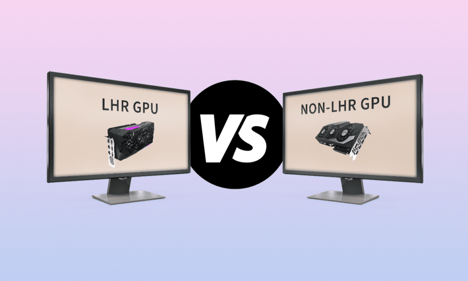 LHR vs Non LHR GPU: การ์ดใดดีที่สุดสำหรับการเล่นเกม?