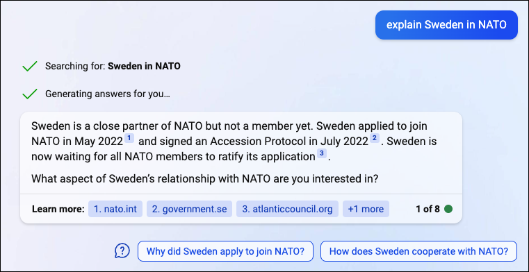 「NATO でスウェーデンを説明してください。スウェーデンは NATO の緊密なパートナーですが、まだメンバーではありません。スウェーデンは 2022 年 5 月に NATO への加盟を申請し、2022 年 7 月に加盟議定書に署名しました。スウェーデンは現在、すべての NATO メンバーがその申請を批准するのを待っています。」