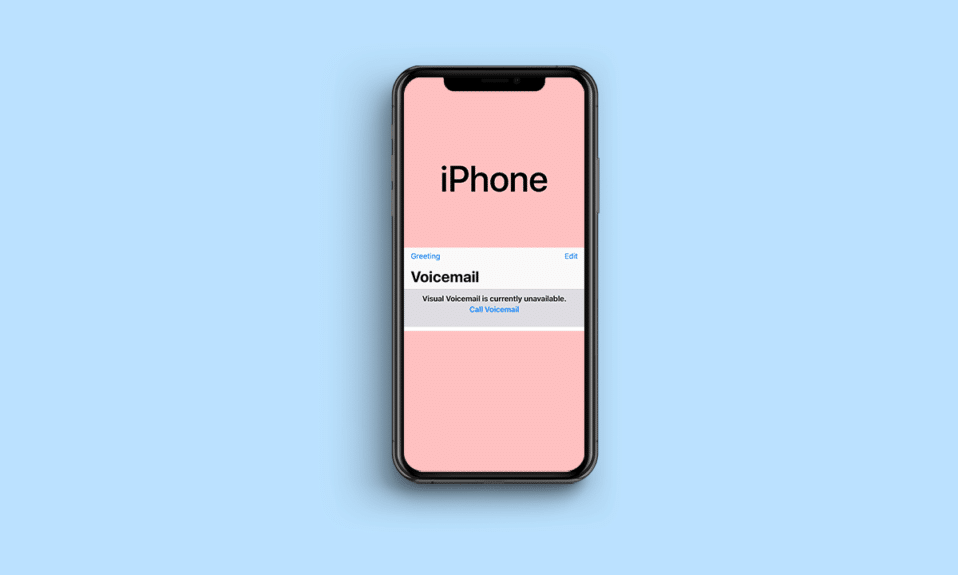 11 moduri de a remedia eroarea de mesagerie vocală vizuală indisponibilă în prezent