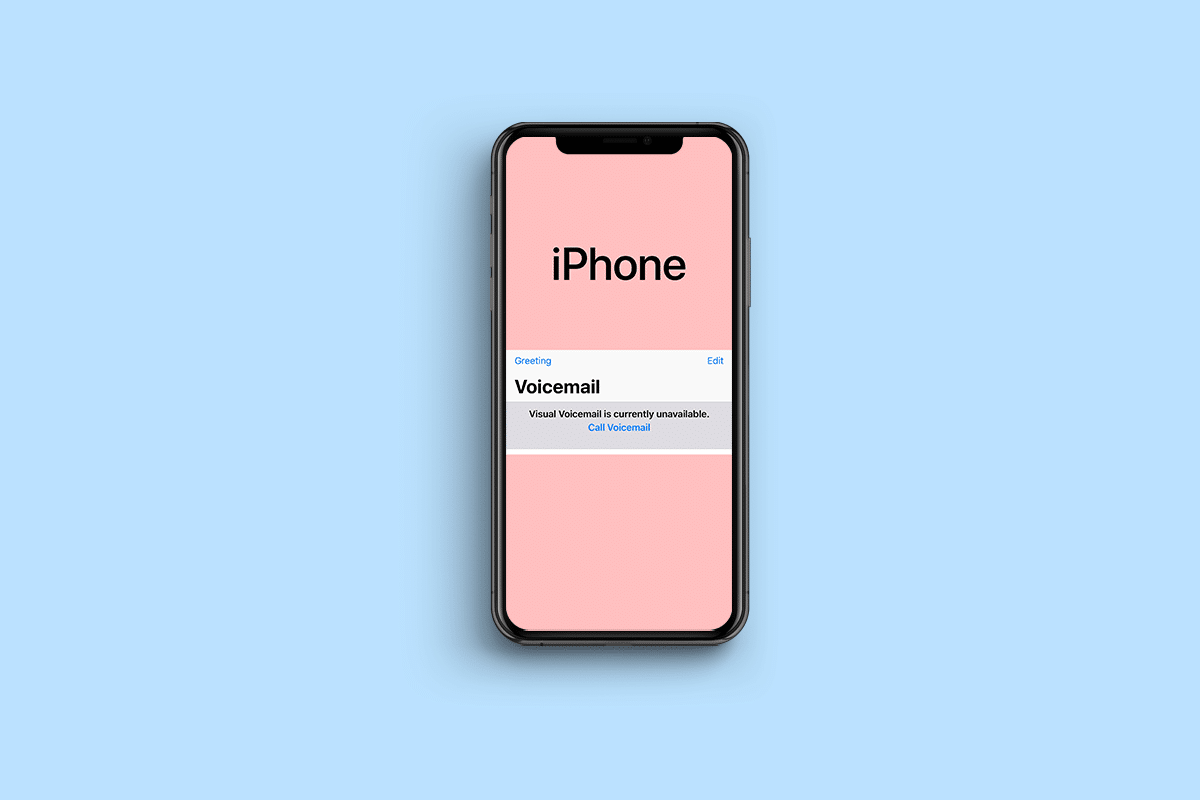 11 moduri de a remedia eroarea de mesagerie vocală vizuală indisponibilă în prezent