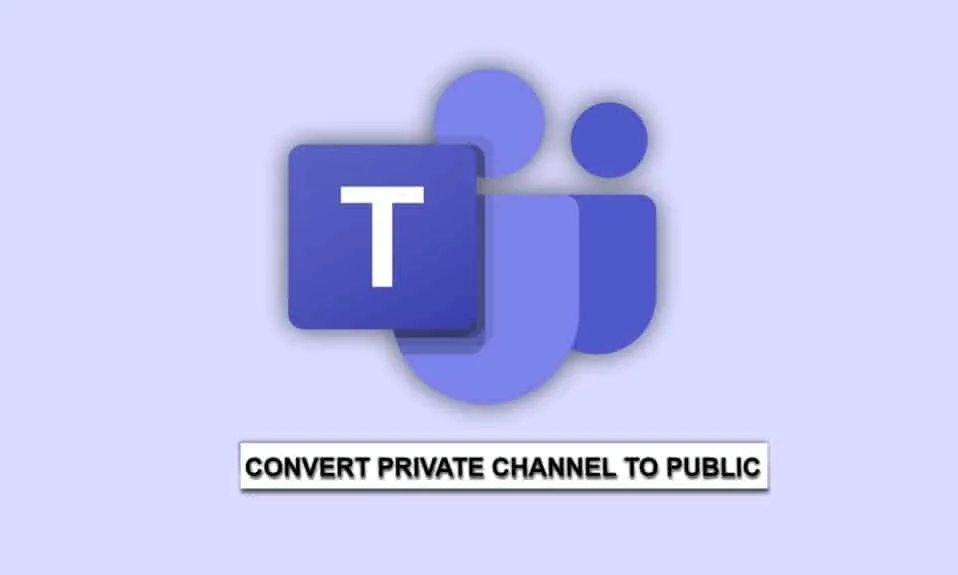 Come convertire il canale privato in pubblico in Teams