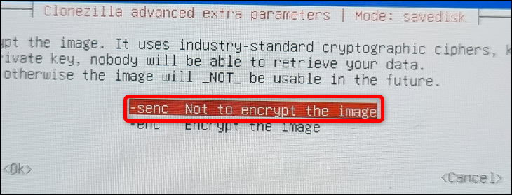 Anda harus memilih untuk tidak mengenkripsi gambar cadangan, tetapi Anda dapat memilih opsi kedua dan mengenkripsi gambar klon jika Anda mau