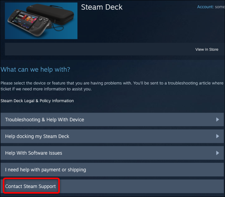 通過單擊 Steam Deck 支持頁面上的“聯繫 Steam 支持”按鈕聯繫 Steam 支持